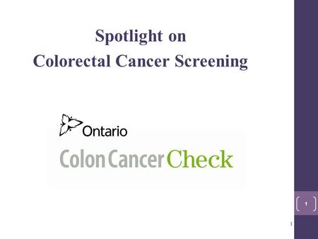 Spotlight on Colorectal Cancer Screening 1 1. Home Screening for Colon Cancer