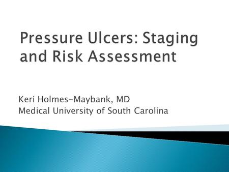 Pressure Ulcers: Staging and Risk Assessment