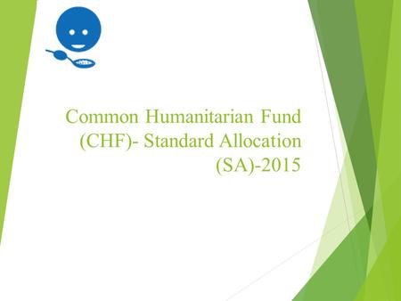 Common Humanitarian Fund (CHF)- Standard Allocation (SA)-2015.