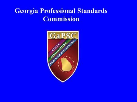 Georgia Professional Standards Commission. Leadership Employee Expectations Set Guidelines - Clear statements of Rules & Regulations, Standards and Job.