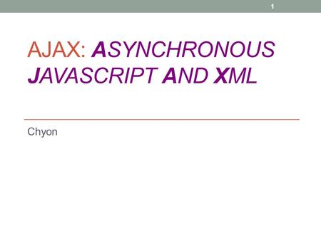 AJAX: Asynchronous JavaScript And XML