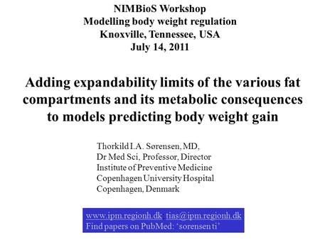 Adding expandability limits of the various fat compartments and its metabolic consequences to models predicting body weight gain NIMBioS Workshop Modelling.
