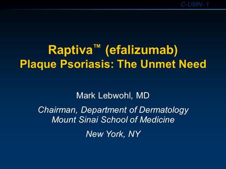 Raptiva™ (efalizumab) Plaque Psoriasis: The Unmet Need