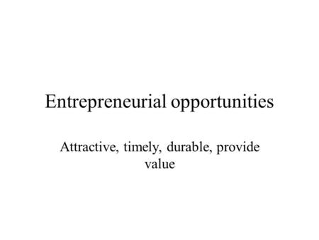 Entrepreneurial opportunities