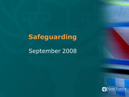 Safeguarding September 2008. Context of presentation Definition Demonstrate the wide range of statutes, frameworks and strategies that are the bedrock.
