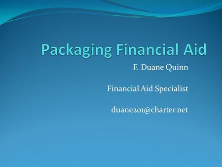 F. Duane Quinn Financial Aid Specialist