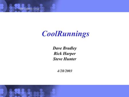 Dave Bradley Rick Harper Steve Hunter 4/28/2003 CoolRunnings.