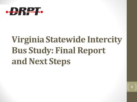 Virginia Statewide Intercity Bus Study: Final Report and Next Steps 0.