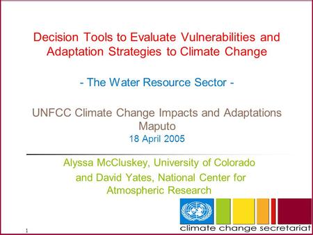 Decision Tools to Evaluate Vulnerabilities and Adaptation Strategies to Climate Change - The Water Resource Sector - UNFCC Climate Change Impacts and.