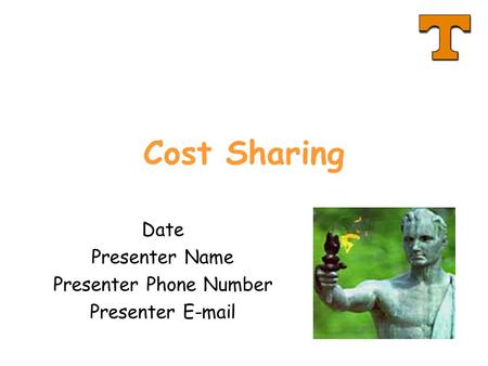 Cost Sharing Date Presenter Name Presenter Phone Number Presenter E-mail.