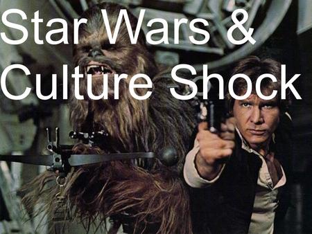 Star Wars & Culture Shock. The Apocalypse Evil?