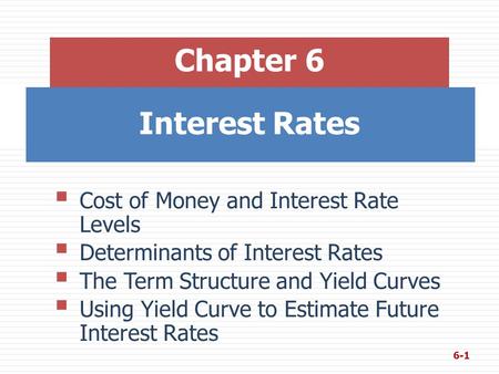 Chapter 6 Interest Rates