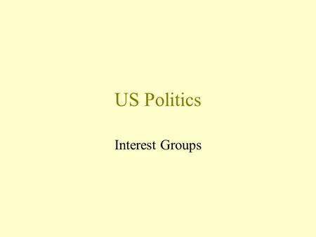 US Politics Interest Groups.