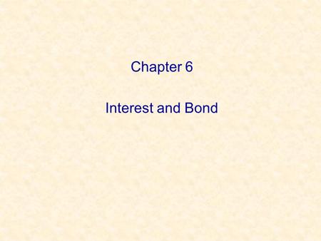 Chapter 6 Interest and Bond.