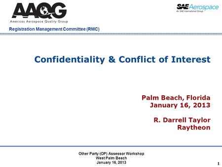 Company Confidential Registration Management Committee (RMC) Confidentiality & Conflict of Interest Palm Beach, Florida January 16, 2013 R. Darrell Taylor.