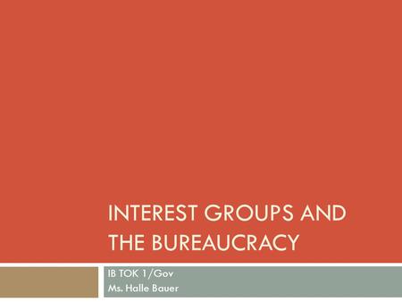 Interest Groups and the Bureaucracy