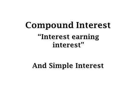 “Interest earning interest”