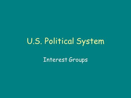 U.S. Political System Interest Groups.  24%20National%20interest%20or%20interest%20groups%20%20450wb.jpg.