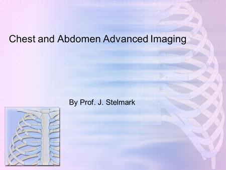 Chest and Abdomen Advanced Imaging