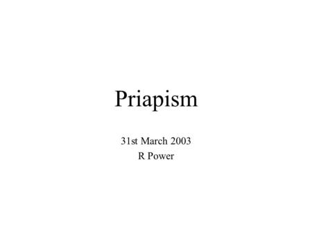 Priapism 31st March 2003 R Power.