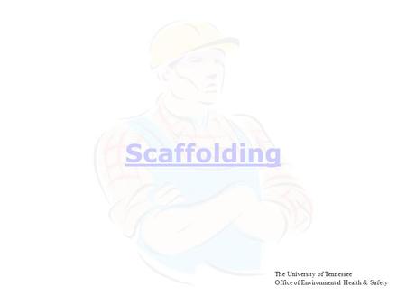 Scaffolding When OSHA revised its Scaffolds standard in 1996, Bureau of Labor Statistics studies showed that 25 percent of workers injured in scaffold.