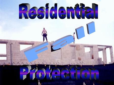 Residential Fall . Protection.