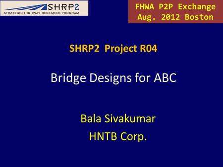 SHRP2 Project R04 Bridge Designs for ABC