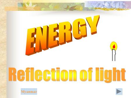 ENERGY Reflection of light Myanmar.