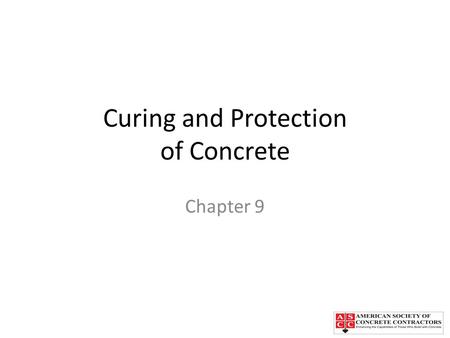 Curing and Protection of Concrete