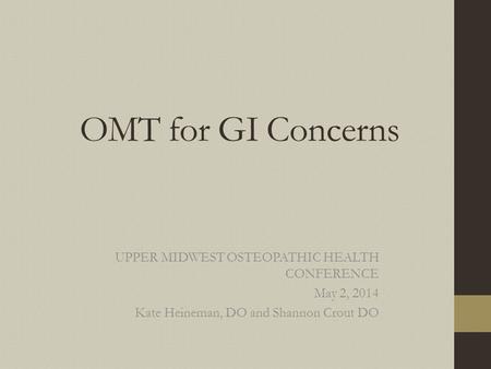 OMT for GI Concerns UPPER MIDWEST OSTEOPATHIC HEALTH CONFERENCE