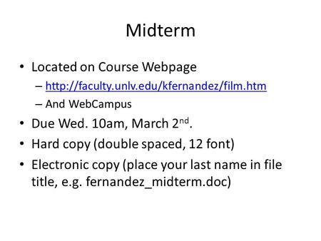 Midterm Located on Course Webpage –   – And WebCampus Due Wed. 10am,