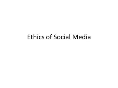 Ethics of Social Media. Some AP recommendations: One account per site that is used both personally and professionally. Monitor your profile page to make.