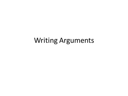 Writing Arguments.