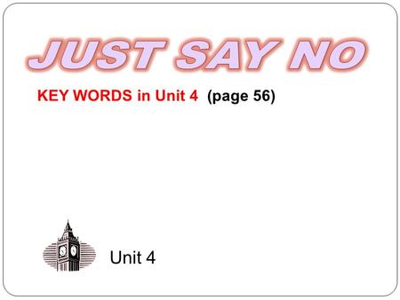 Unit 4 KEY WORDS in Unit 4 (page 56). VOCABULARY KEY WORDS in Unit 4 (page 56) Make sure you understand these terms! Previous knowledge activity...!!