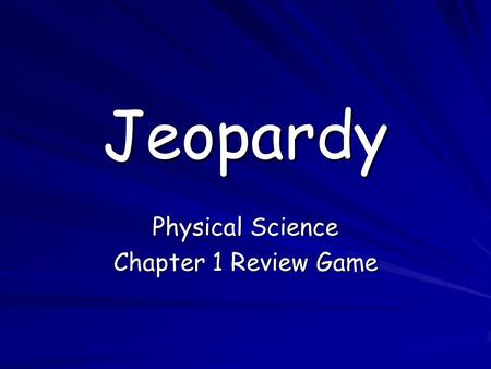 Physical Science Chapter 1 Review Game