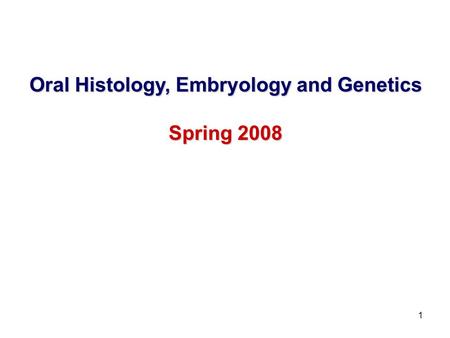 Oral Histology, Embryology and Genetics
