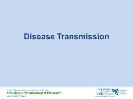 Disease Transmission Good morning..