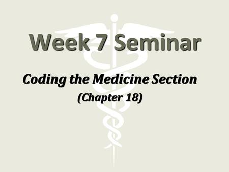 Coding the Medicine Section (Chapter 18)
