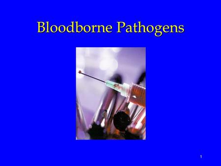 Bloodborne Pathogens This presentation is designed to assist trainers conducting OSHA 10-hour General Industry outreach training for workers. Since workers.