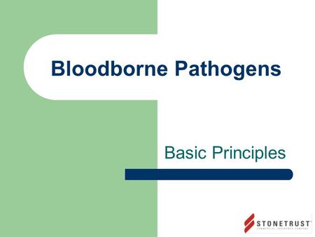 Basic Principles Bloodborne Pathogens. A bloodborne pathogen is a microorganism such as a virus or bacteria that is carried in most body fluids and can.