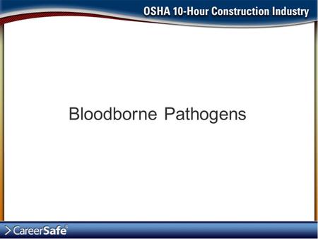 Bloodborne Pathogens. What are Bloodborne Pathogens? Bloodborne Pathogens Bacteria Virus.