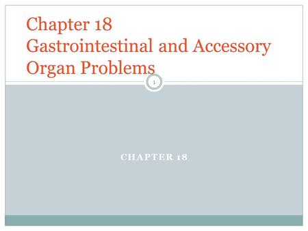 Chapter 18 Gastrointestinal and Accessory Organ Problems