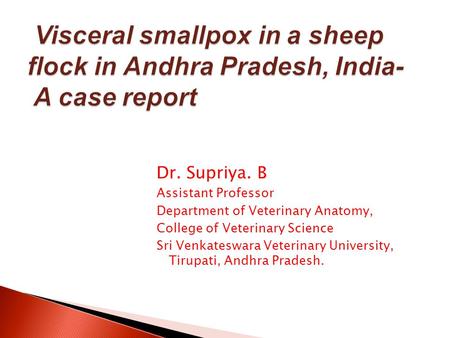 Dr. Supriya. B Assistant Professor Department of Veterinary Anatomy,