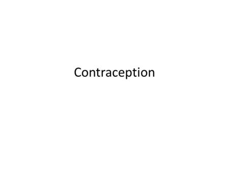 Contraception. Birth Control – Protect against unplanned pregnancy STIs – Protect against sexually transmitted diseases.