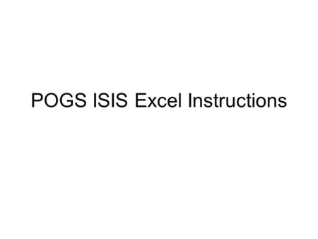 POGS ISIS Excel Instructions