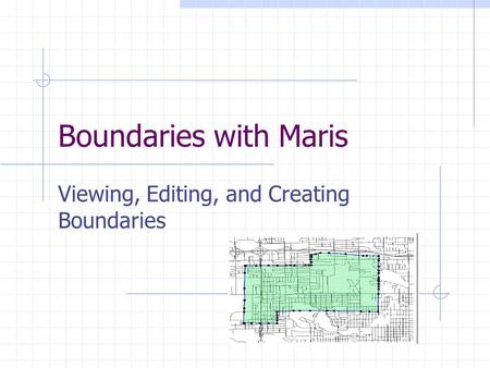 Boundaries with Maris Viewing, Editing, and Creating Boundaries.