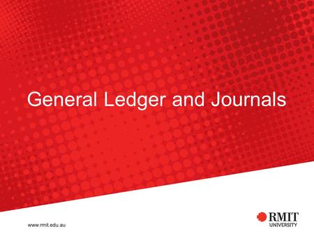 General Ledger and Journals. Financial Services - GL and Journals presentation 280709 2 What are journals? A journal [document] is used to record accounting.
