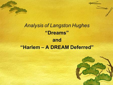 Analysis of Langston Hughes “Dreams” and “Harlem – A DREAM Deferred”