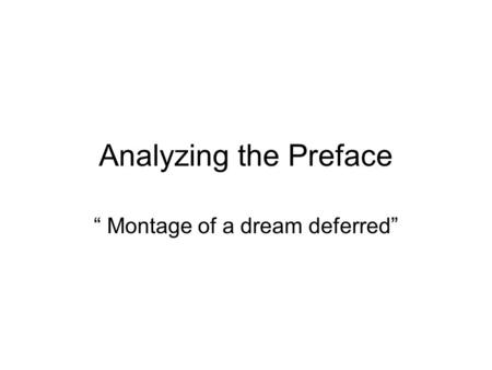 “ Montage of a dream deferred”
