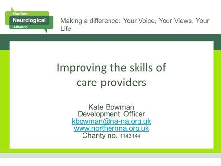 KATE BOWMAN DEVELOPMENT OFFICER  care providers Improving the skills of care providers Kate Bowman Development.